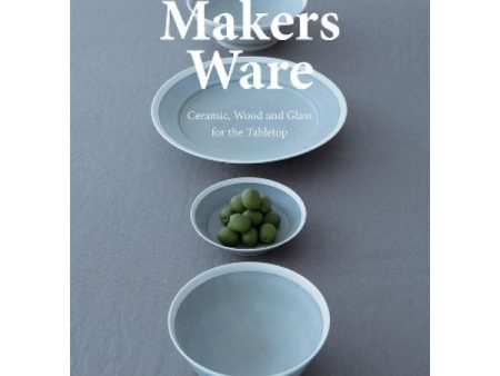 Makers Ware- Ceramics, Wood, Glass for the Tabletop Discount